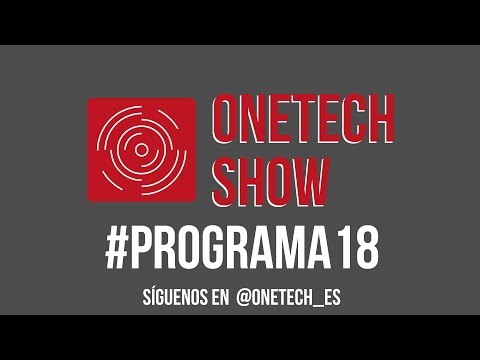 OneTech Show Programa 18 - Empezando el año junto a Intel, Switch, Netflix y muchos regalos