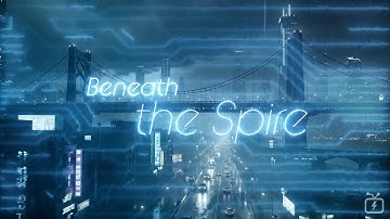 Beneath the Spire Title Sequence
