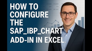 How to Configure the SAP_IBP_Chart Add-In in Excel for SAP IBP: Step-by-Step Guide