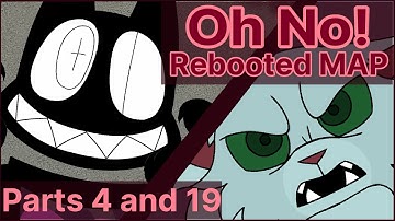 Oh No! Rebooted MAP Parts 4 and 19 (flash/flicker warning)