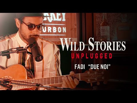 Wild Stories #Unplugged ft. Fadi “Due noi”