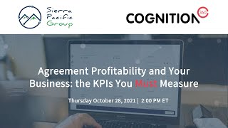 Webinar | Cognition360 & Sierra Pacific Group | Agreement Profitability: The KPIs You MUST Measure