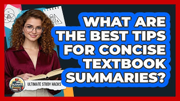 What Are The Best Tips For Concise **textbook Summaries**? - Ultimate Study Hacks