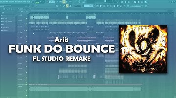 Ariis - FUNK DO BOUNCE [FL STUDIO TUTORIAL + REMAKE]