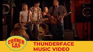 Thunderface Music Video Corner Gas