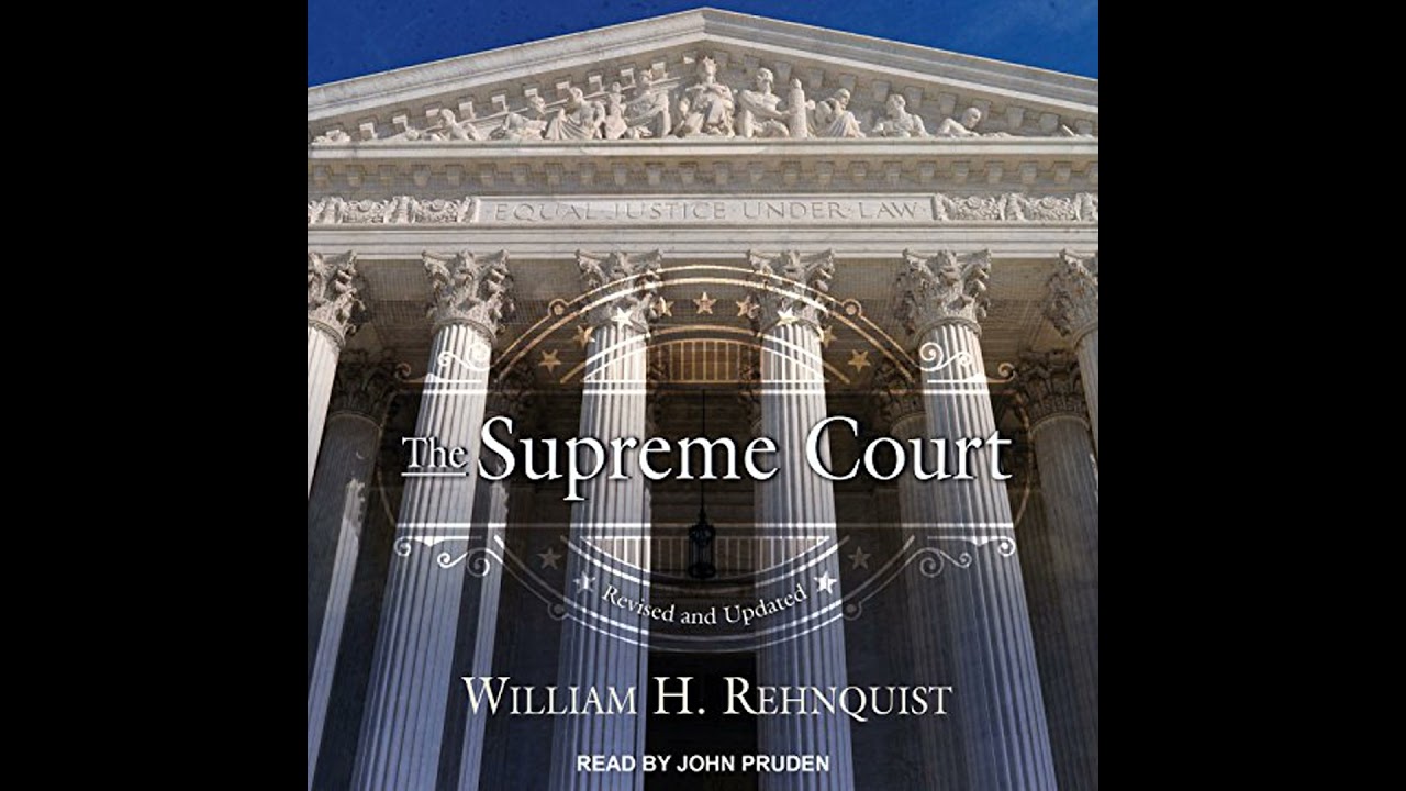 Supreme Court by William H. Rehnquist | Full Audiobook