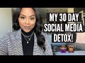 MY 30-DAY SOCIAL MEDIA DETOX | HOW TO BREAK YOUR SOCIAL MEDIA ADDICTION