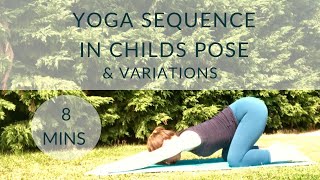 YOGA SEQUENCE IN CHILDS POSE | & Variations of Childs Pose