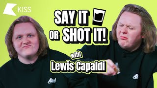 "Niall Horan is BLESSED in inches..." 😇 😂 Lewis Capaldi plays 'Say It Or Shot It'
