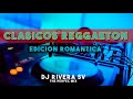 Mix Reggaeton Romantico (Classic Edition 2020) Dj Rivera SV