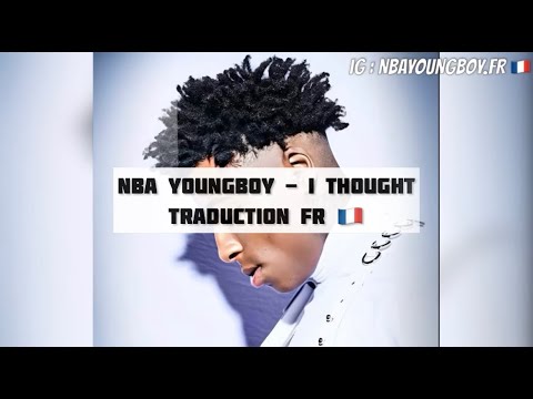 NBA Youngboy - i thought (TRADUCTION FR 🇫🇷)