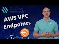 AWS VPC Endpoints (What You Need To Know)