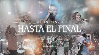 Video thumbnail of "Generación 12 - Hasta El Final - Sana Nuestra Nación - EXPERIENCIA EN VIVO I Musica Cristiana 2022"
