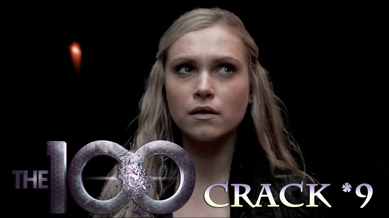 ● The 100: Crack (HUMOR!) #9