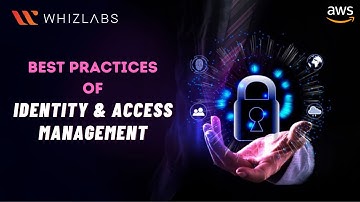 Best practices of Identity and Access Management (IAM) | AWS Certified Cloud Practitioner | Whizlabs
