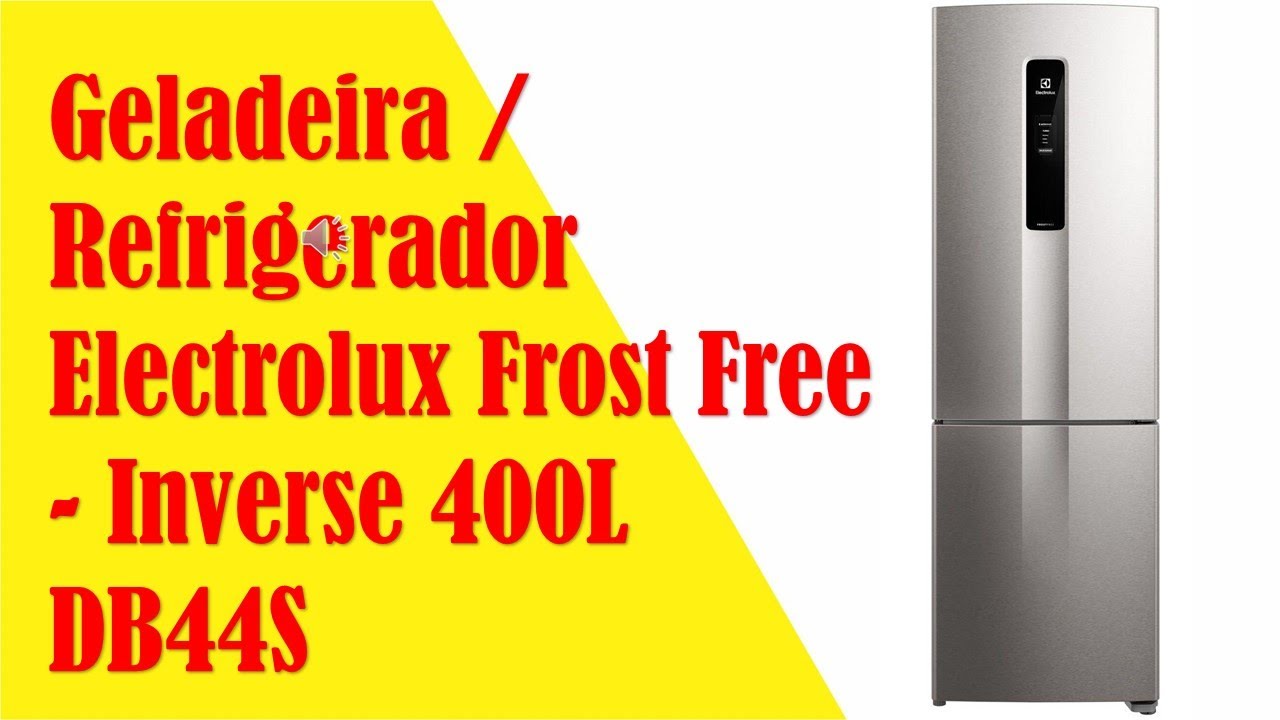geladeira-refrigerador-electrolux-frost-free-inverse-400l-db44s-youtube