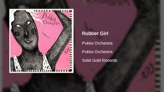 Watch Pukka Orchestra Rubber Girl video