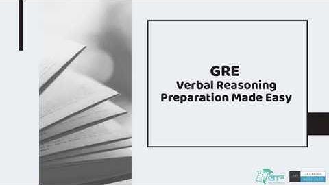 GRE Verbal Reasoning Preparation Made Easy - Course Preview