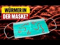 Würmer in der Schutzmaske? Wir klären auf!