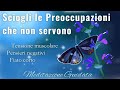 Preoccupazioni che non servono - Meditazione Guidata Italiano