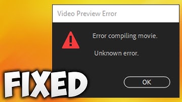 How To Fix Error Compiling Movie Unknown Error Premiere Pro - Video Preview Error Adobe Premiere Pro