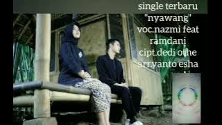 NYAWANG voc.azmy z feat ramdani cipt.dedi othe arr.yanto esha      nyawang# azmy#ramdhani#popsun2022