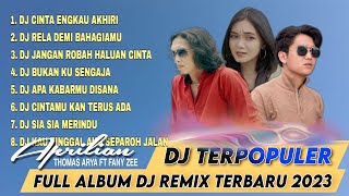 DJ CINTA ENGKAU AKHIRI - RELA DEMI BAHAGIAMU FULL ALBUM REMIX TERBARU 2023 LAGI VIRALL