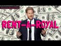 RENT-A- ROYAL - Harry Is Taking Bookings 💰💰