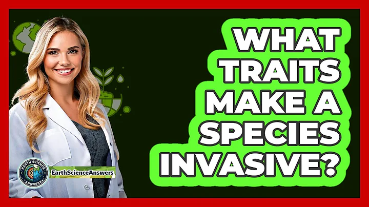 What Traits Make A Species Invasive?