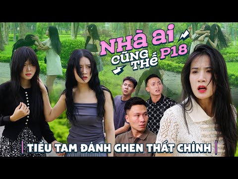 TIỂU TAM ĐÁNH GHEN CHÍNH THẤT | Nhà Ai Cũng Thế Phần 18 | Phim Tình Cảm Gia Đình Hay Nhất Gãy TV mới 2023