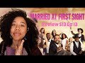 Married At First Sight Review Season 13 Episode 13 | Are the Experts really helping?