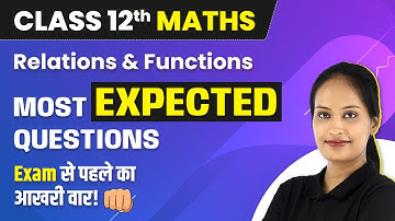 Relations and Functions - Most Expected Questions (2022-23) | Class 12 Maths NCERT Chapter 1