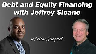 Debt and Equity Financing with Jeffrey Sloane