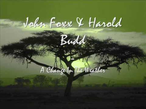 John Foxx & Harold Budd - A Change In The Weather