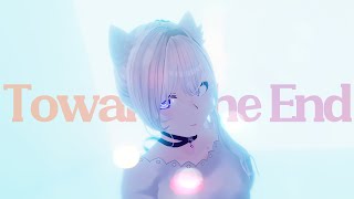 【Original music video】YSS - Toward The End(Official MV)#29th【Vtuber】[#YSS_VRC]