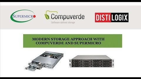 MODERN  STORAGE WITH COMPUVERDE AND SUPERMICRO