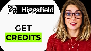 How to Get Credits in Higgsfield AI – Unlock Free & Paid Credit Options
