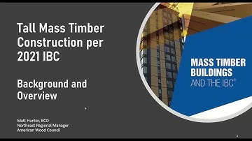 Tall Mass Timber Construction per 2021 IBC: Background & Overview
