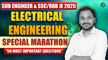 Sub Engineer & SSC /RRBJE  Electrical - Special  Marathon | 50 Most Imporatant Questions