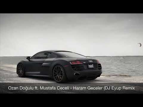 Ozan Doğulu Ft Mustafa Ceceli Haram Geceler Dj Eyüp Remix BASS BOOSTED