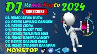 DJ REMIX  KOPLO 🎵 DIDI KEMPOT SEWU KUTO  CIDRO SOBAT AMBYAR 2024 SLOW MUSIC