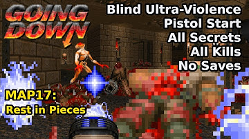 Going Down - MAP17: Rest in Pieces (Blind Ultra-Violence 100%)
