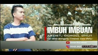 IMBUH IMBUAN   OCHOLL DHUT KAROKEAN