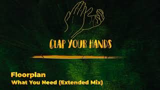 Floorplan - What You Need (Extended Mix)