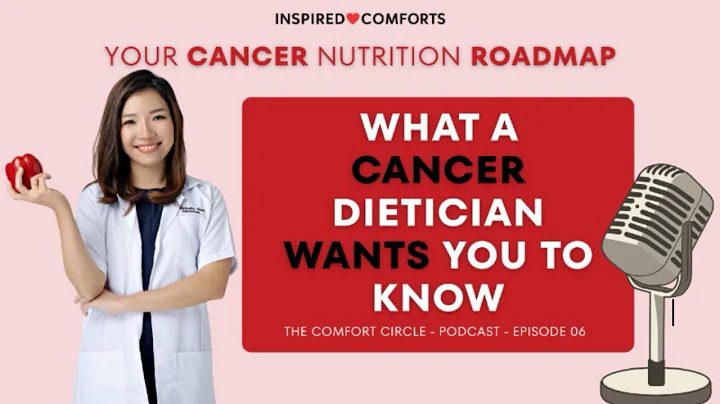 Your Cancer Nutrition Roadmap | What a Dietitian Wants You to Know | The Comfort Circle | Ep 6