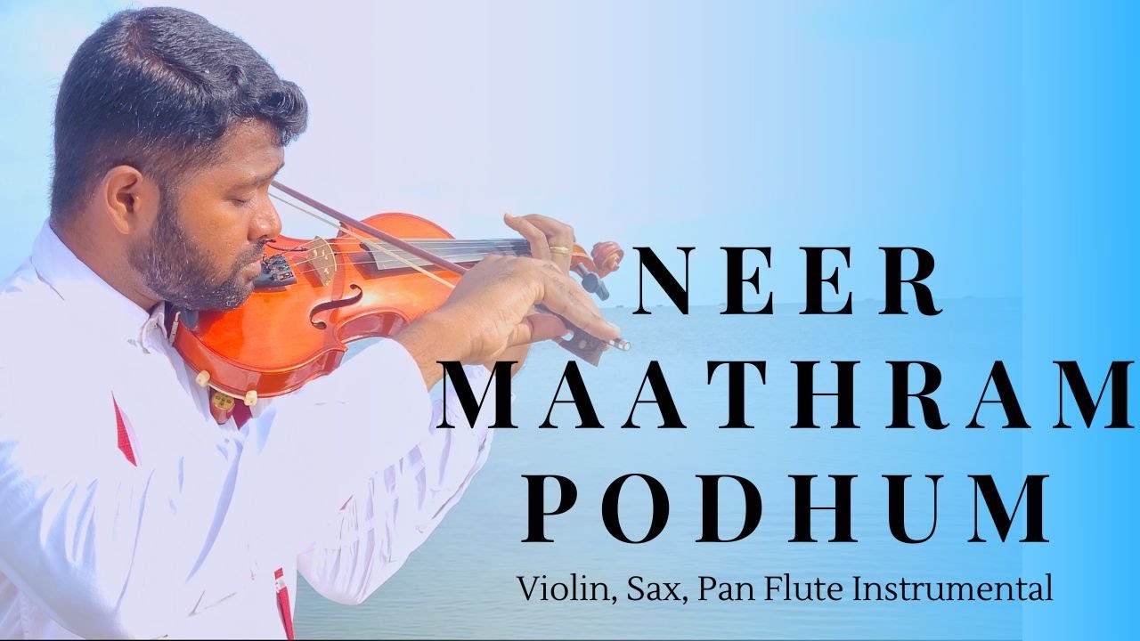 Neer Maathram Podhum Violin Sax Pan Flute Instrumental Cover Tamil Christian Song Kiruba