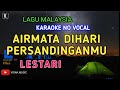 LESTARI - AIR MATA DIHARI PERSANDINGANMU ( KARAOKE ) LIRIK NO VOCAL | VIONA MUSIC