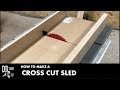 Cross cut sled  how to make