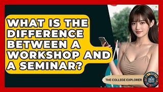 Celebrity What Is The Difference Between A Workshop And A Seminar? - The College Explorer Net Worth