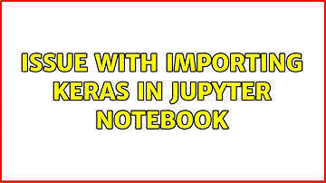 Issue with importing keras in Jupyter Notebook